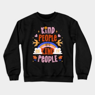 Kind People Are My Kind of People Crewneck Sweatshirt